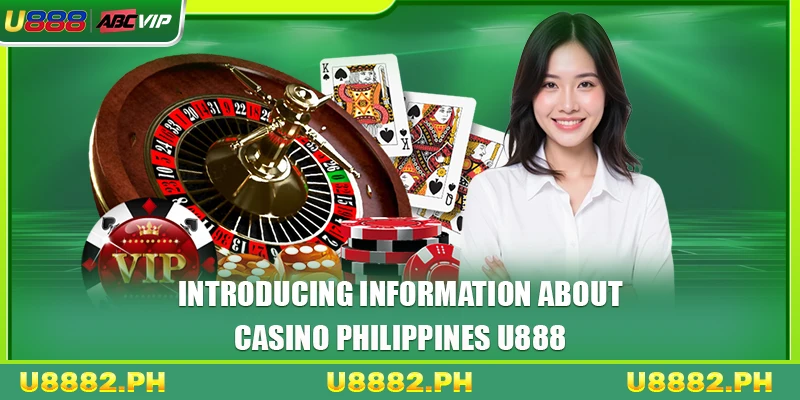 Introducing information about casino Philippines U888