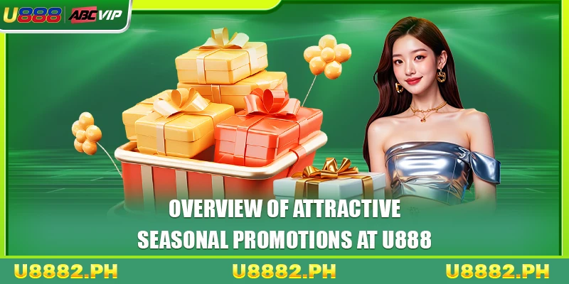 Overview of attractive seasonal promotions at U888