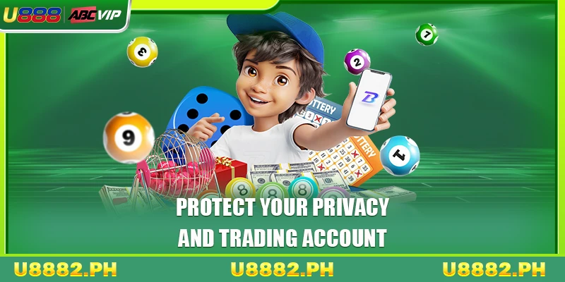Protect your privacy and trading account