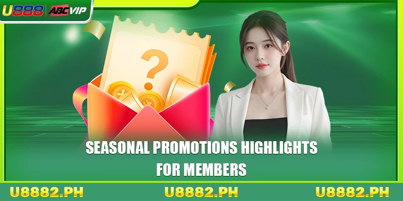 Seasonal promotions highlights for members