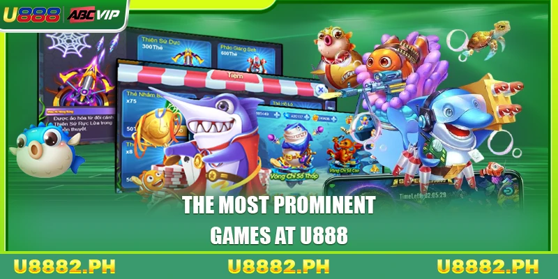 The most prominent games at U888
