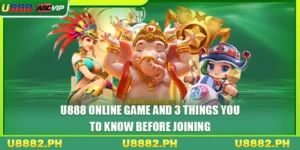 U888 Online Game And 3 Things You To Know Before Joining