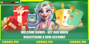 Welcome Bonus - Get 88K When Registering A New Account